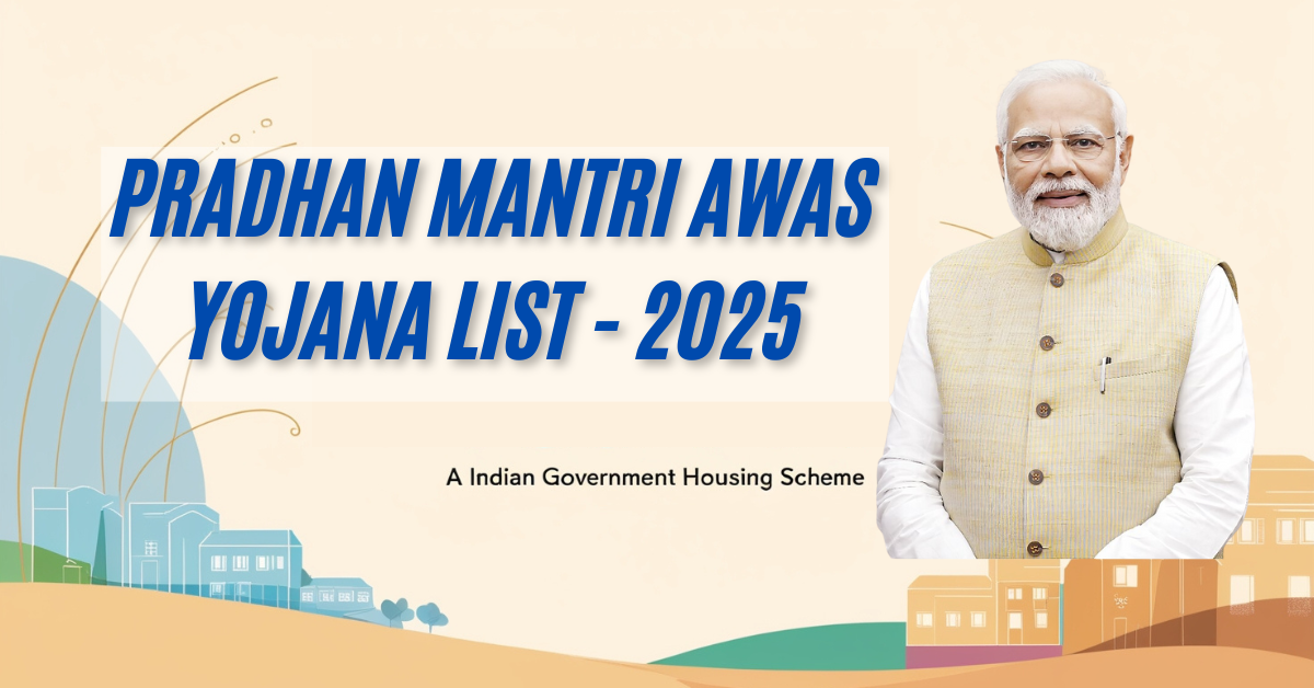 Pradhan Mantri Awas Yojana List - 2025